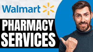 How to Use Walmart’s Pharmacy Services [NEW 2026 Guide]