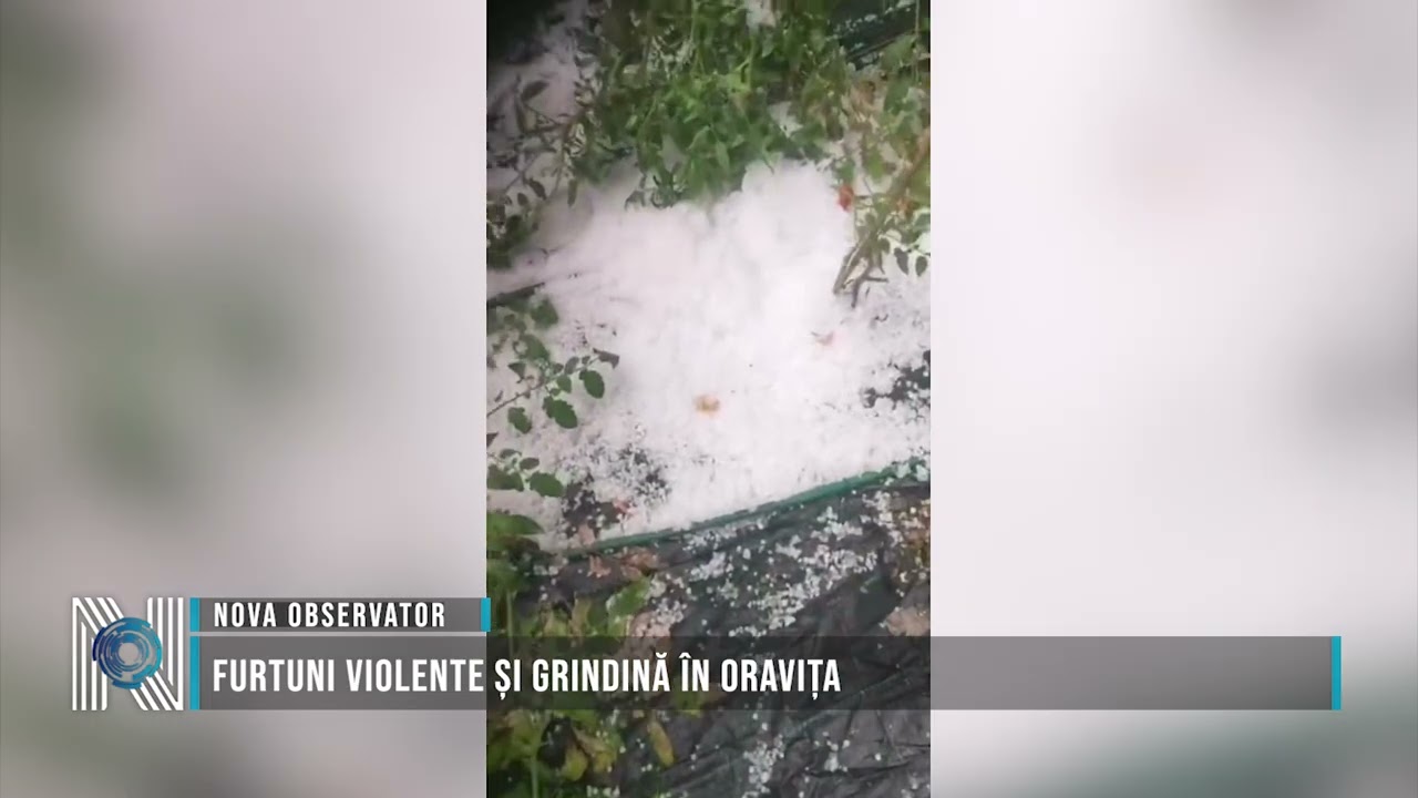 Furtuni violente și grindină în Oravița