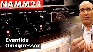 Video thumbnail for NAMM 2024 - Eventide - Omnipressor 50yr Reissue by sonicstate
