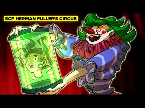 SCP Herman Fuller's Circus of the Disquieting (SCP Animation)