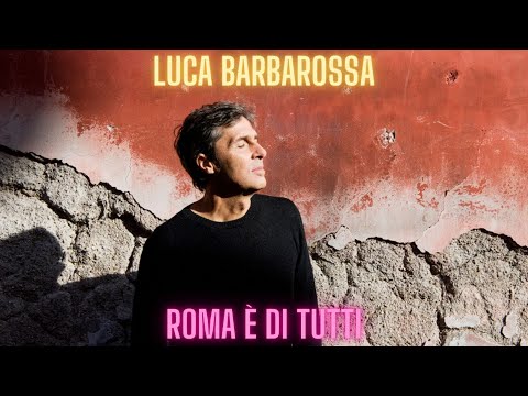 LUCA BARBAROSSA "ROMA È DI TUTTI" #Barbarossa #Roma #Rome #CanzoneRomana #RomanMuseums #MuseiRomani