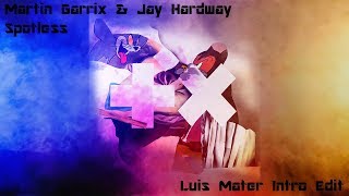 Martin Garrix &amp; Jay Hardway - Spotless (Luis Mater Intro Edit)