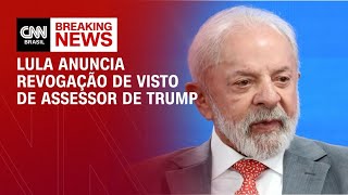 Lula: assessor de Trump só pode vir ao Brasil se liberarem visto do Padilha | BASTIDORES CNN