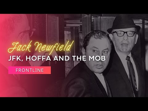Jack Newfield : JFK, Hoffa and the Mob | Investigative Documentary (1992)
