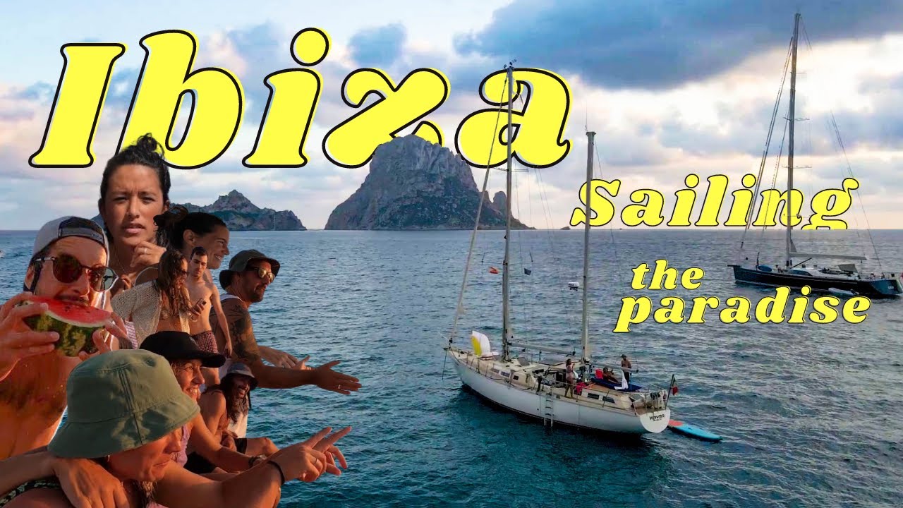 IBIZA, ΕΝΑΣ ΠΑΡΑΔΕΙΣΟΣ | SAILING WAYRA | Επ 61