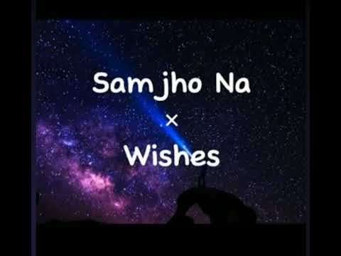 song name (SAM JHO NA X WISHES)... NAFIS YT 😇😇😇❤️❤️❤️❤️