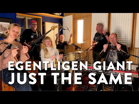 JUST THE SAME - EGENTLIGEN GIANT