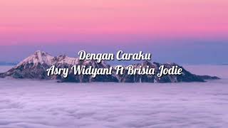 Download lagu DENGAN CARAKU•ARSY WIDYANTO FT BRISIA JODIE || COVER: Aldi Maldini Ft Hanggini || LIRIK VIDEO mp3 Download lagu DENGAN CARAKU•ARSY WIDYANTO FT BRISIA JODIE || COVER: Aldi Maldini Ft Hanggini || LIRIK VIDEO mp3