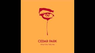 What She Tells Me (feat NQ Arbuckle) by CEDAR PARK