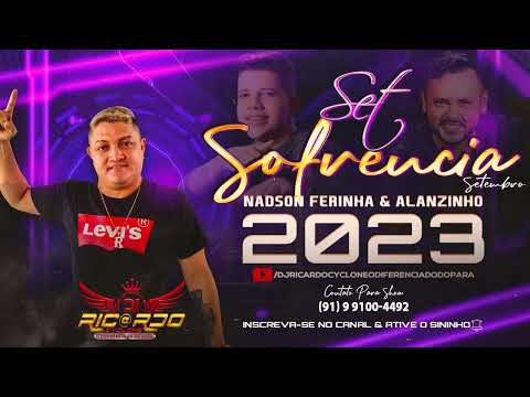 SET - SOFRENCIA NADSON FERINHA E ALANZINHO 2023 - RICARDO CYCLONE)