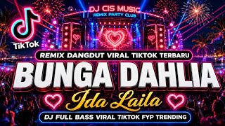 Download lagu DJ BUNGA DAHLIA - Ida Laila | Remix Full Bass Paling Dicari Nada Wanita 2026 mp3