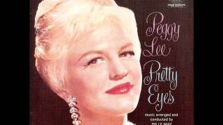 Peggy Lee "Because I Love Him So"