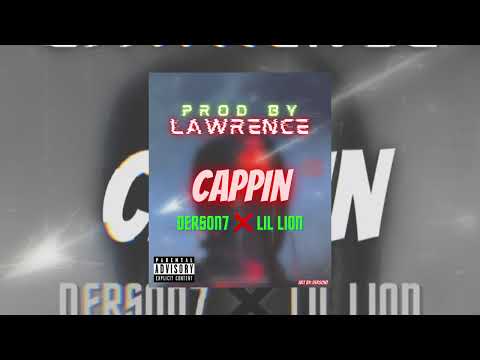 Der$on7 x Lil Lion - CAPPIN’💚 (Prod-By LawrenceRD)