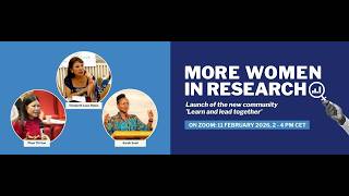 More Women in Research: Learn and Lead Together. 11 February 2026 - Launch (recording)