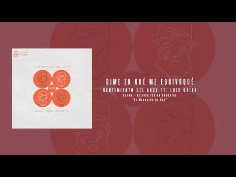 Sentimiento del Ande Ft. Luis Orian - DIME EN QUÉ ME EQUIVOQUÉ (Audio Oficial)(Tunantada)2020