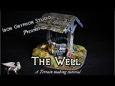 Iron Gryphon Studio - Ep22 The Well (scatter terrain for Warhammer, D&D, tabletop wargames)