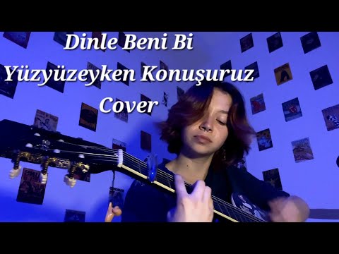 Dinle beni bi - Yüzyüzeyken Konuşuruz Cover