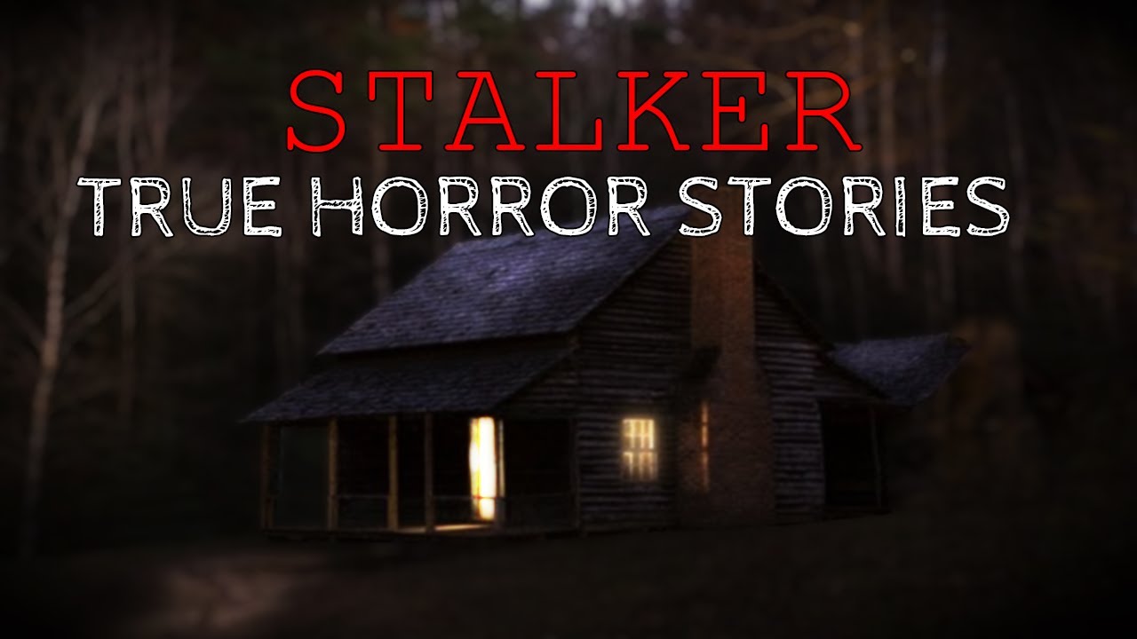 3 True Scary STALKER Horror Stories