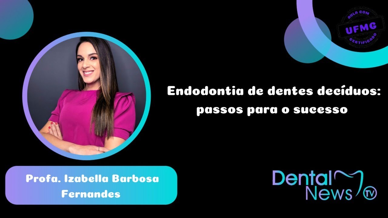 Endodontia de dentes decíduos: passos para o sucesso