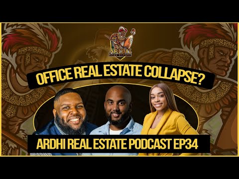 Office Real Estate Collapse? | Ardhi Real Estate Podcast EP034