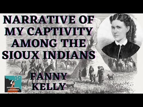 , title : 'Narrative of My Captivity Among the Sioux Indians by Fanny Kelly - FULL Audiobook 🎧📖'
