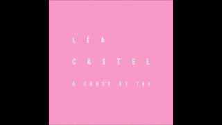 Léa Castel - À cause de toi (extrait du film &quot;PATTAYA&quot;)