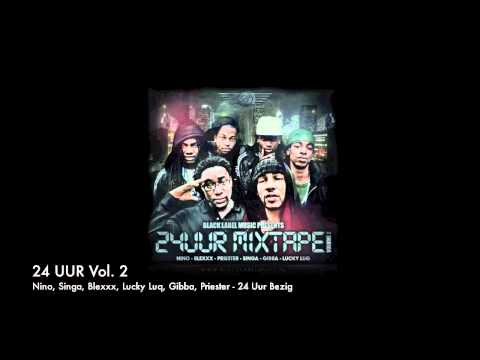 01 Nino, Singa, Blexxx, Lucky Luq, Gibba, Priester - 24 Uur Bezig (24 Uur Mixtape Vol. 2)