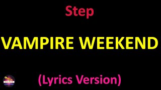 Vampire Weekend - Step (Lyrics version)
