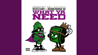 What Ya Need (feat. RubberBand OG)