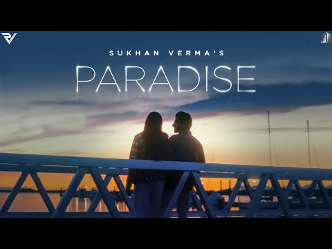 Sukhan Verma - Paradise (Official Music Video)