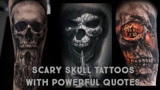 Scary Skull Tattoos With Powerful Quotes for both Men & Women Pt.1 || Trigger Tattoo