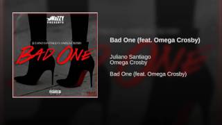 Bad One (feat. Omega Crosby)
