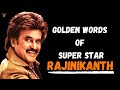 Rajinikanth I Golden Words Of Super Star Rajinikanth