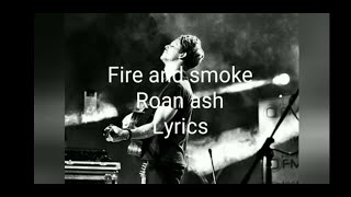 Fire and Smoke lyrics-Roan Ash