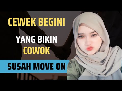 Ciri Ciri Cewek yang Bikin Cowok Susah Move On
