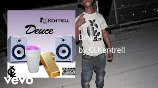 CLKentrell - Deuce  (AUDIO)