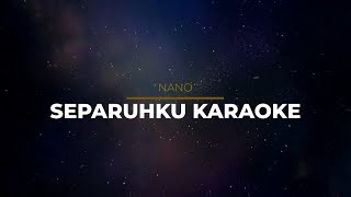 Karaoke Separuhku - nano (Cover Instrumental)