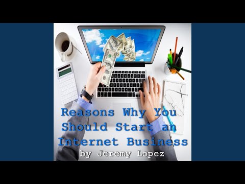 , title : 'Reasons Why You Should Start an Internet Business Pt. 10'