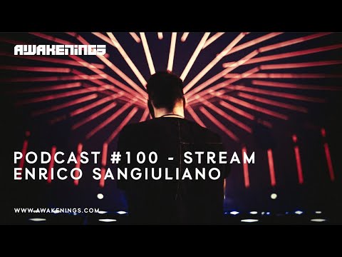 Awakenings x Enrico Sangiuliano - Podcast #100 videostream