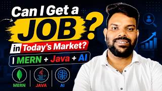 Can I Get a Job in Today’s Market? | MERN + Java + AI
