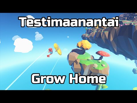 Testimaanantai - Grow Home