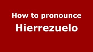 How to pronounce Hierrezuelo