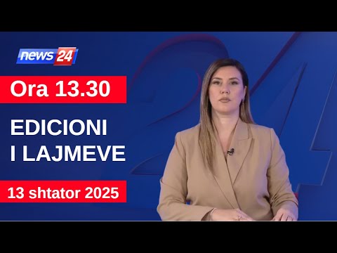13 Shtator 2025 Edicioni i Lajmeve ne News24 ne studio Ina Qirjo (Ora 13.30)