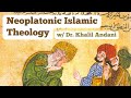 Neoplatonic Islamic Theology An Ismaili Understanding Of Revelation Dr Khalil Andani