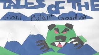 New Radio Play! Tales of the Giant Mutant Groundhog Vol. 3: "Rampaging Rodent"