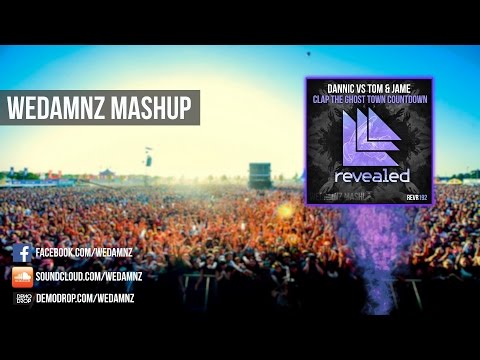 Dannic vs Tom & Jame - Clap The Ghost Town Countdown (WEDAMNZ Mashup)