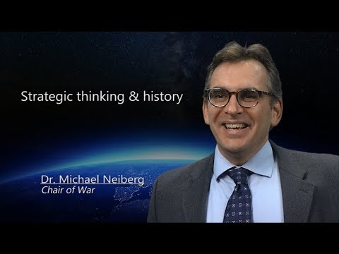 Strategic thinking & history with Dr. Michael Neiberg