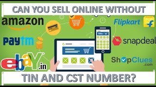 Can You Sell Online Without VAT, TIN or CST Number?