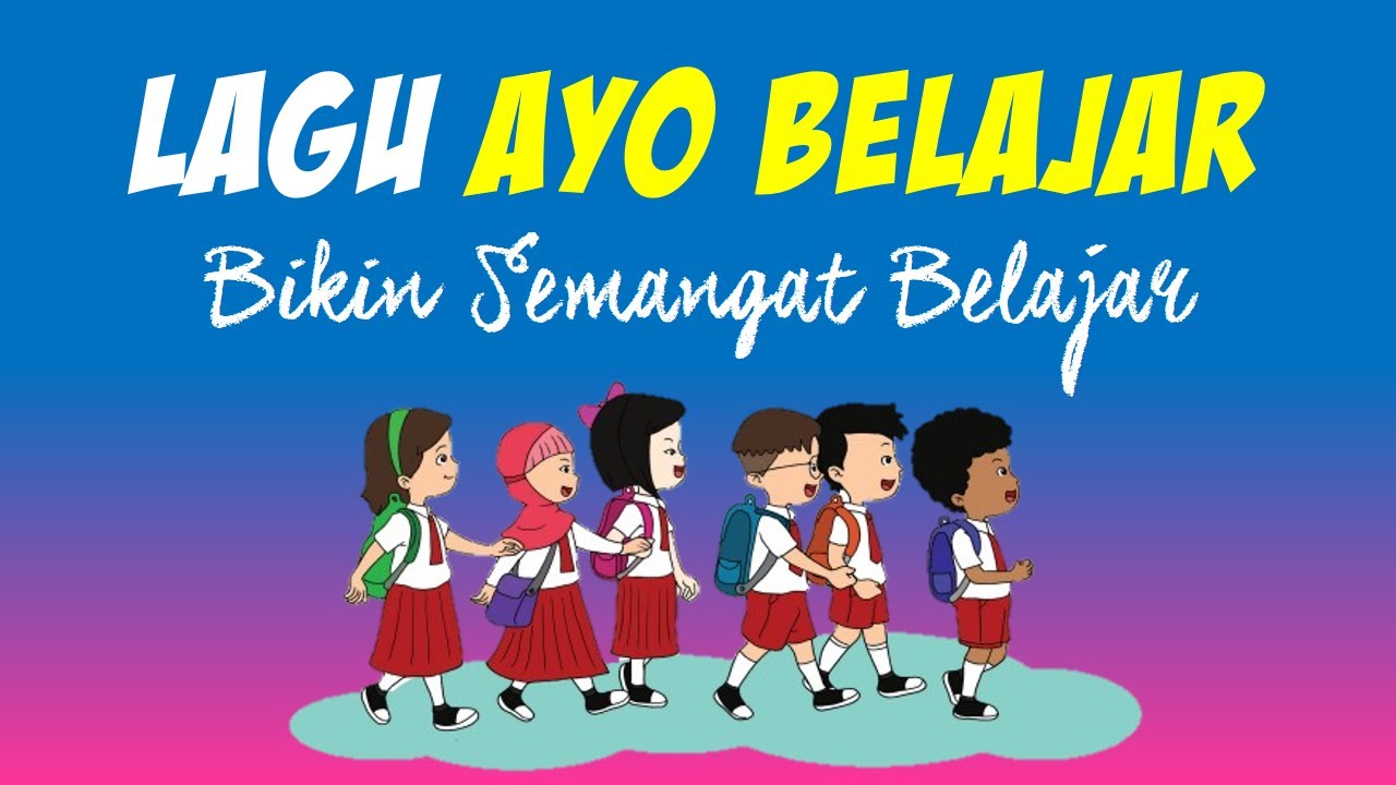 Lagu Ayo Belajar || Lagu Semangat Belajar di Rumah untuk Anak SD, TK dan PAUD
