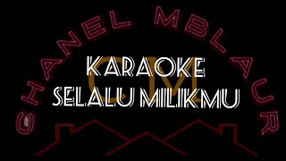 Download lagu karaoke SELALU MILIKMU ikke nurjanah (kumpulan karaoke ) no vocal mp3